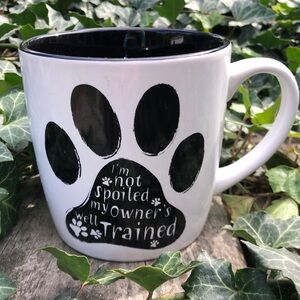 “Im not spoiled, my owners well trained “Mug for Dog Lovers